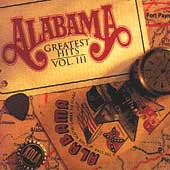 Alabama Album: “Greatest Hits Vol. 3” Alabama Album: “Greatest Hits Vol. 3”