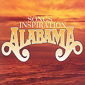 Alabama Album: “Songs of Inspiration” Alabama Album: “Songs of Inspiration”