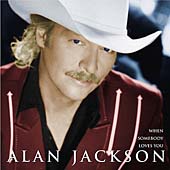 Alan Jackson Album: “When Somebody Loves You”