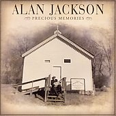 Alan Jackson Album: “Precious Memories”