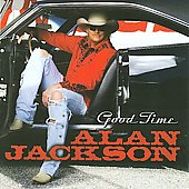 Alan Jackson Album: “Good Time”