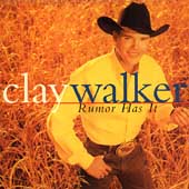 Clay Walker Album: “Rumor Has It” Clay Walker Album: “Rumor Has It”