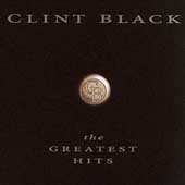 Clint Black Album: “The Greatest Hits” Clint Black Album: “The Greatest Hits”