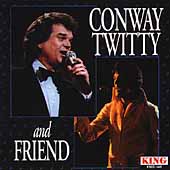 Conway Twitty Album: “Conway Twitty & Friend”