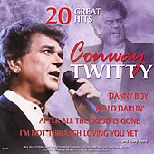 Conway Twitty Album: “Conway Twitty: 20 Great Hits”