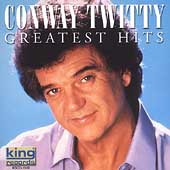 Conway Twitty Album: “Greatest Hits (King)”