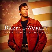 Disco de Darryl Worley: “Have You Forgotten?”