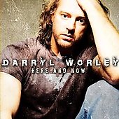 Darryl Worley Album: “Here and Now”