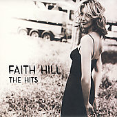 Faith Hill Album: “The Hits” Faith Hill Album: “The Hits”