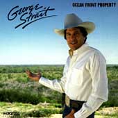 George Strait Album: “Ocean Front Property” George Strait Album: “Ocean Front Property”