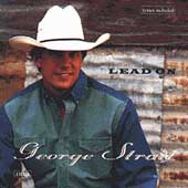 George Strait Album: “Lead On” George Strait Album: “Lead On”