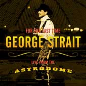 Disco de George Strait: “For the Last Time: Live From the Astrodome”