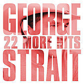 George Strait Album: “22 More Hits”