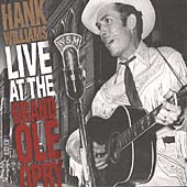 Hank Williams Album: “Live at the Grand Ole Opry” Hank Williams Album: “Live at the Grand Ole Opry”