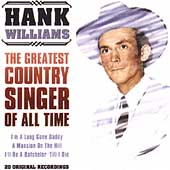 Hank Williams Album: “The Greatest Country Singer of All Time”