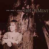 Disco de Iris DeMent: “The Way I Should”