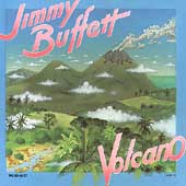 Jimmy Buffett Album: “Volcano”