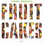 Jimmy Buffett Album: “Fruitcakes”