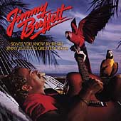 Jimmy Buffett Album: “Songs You Know by Heart: Jimmy Buffett's Greatest” Jimmy Buffett Album: “Songs You Know by Heart: Jimmy Buffett's Greatest”