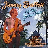 Jimmy Buffett Album: “All the Great Hits” Jimmy Buffett Album: “All the Great Hits”