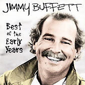 Jimmy Buffett Album: “Best of the Early Years”