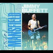 Jimmy Buffett Album: “Live in Mansfield, Ma”