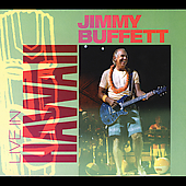 Jimmy Buffett Album: “Live in Hawaii”