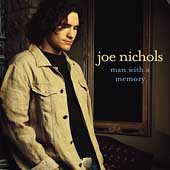 Joe Nichols Album: “Man With a Memory” Joe Nichols Album: “Man With a Memory”