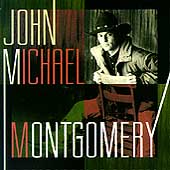 John Michael Montgomery Album: “John Michael Montgomery” John Michael Montgomery Album: “John Michael Montgomery”