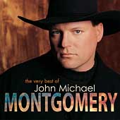 John Michael Montgomery Album: “The Very Best of John Michael Montgomery” John Michael Montgomery Album: “The Very Best of John Michael Montgomery”