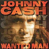 Johnny Cash Album: “Wanted Man”