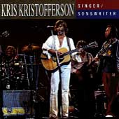 Kris Kristofferson Album: “Singer/Songwriter” Kris Kristofferson Album: “Singer/Songwriter”