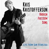 Kris Kristofferson Album: “Broken Freedom Song: Live From San Francisco”