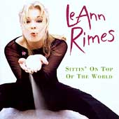 LeAnn Rimes Album: “Sittin' on Top of the World”