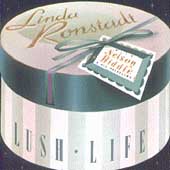 Linda Ronstadt Album: “Lush Life”