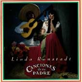 Linda Ronstadt Album: “Canciones de Mi Padre (Songs of My Father)” Linda Ronstadt Album: “Canciones de Mi Padre (Songs of My Father)”