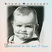 Linda Ronstadt Album: “Dedicated To The One I Love”