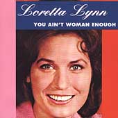 Loretta Lynn Album: “You Ain't Woman Enough” Loretta Lynn Album: “You Ain't Woman Enough”