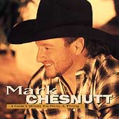 Mark Chesnutt Album: “I Don't Want to Miss a Thing”