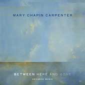 Mary Chapin Carpenter Album: “Between Here and Gone” Mary Chapin Carpenter Album: “Between Here and Gone”