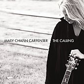 Mary Chapin Carpenter Album: “The Calling” Mary Chapin Carpenter Album: “The Calling”