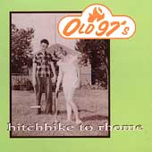 Old 97's Album: “Hitchhike to Rhome”