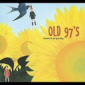 Old 97's Album: “Blame It On Gravity (Deluxe Version) [Digipak]”