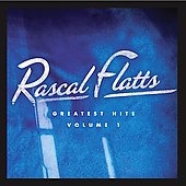 Rascal Flatts Album: “Greatest Hits Vol. 1 [Digipak]”