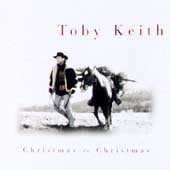 Toby Keith Album: “Christmas to Christmas” Toby Keith Album: “Christmas to Christmas”