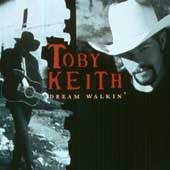 Toby Keith Album: “Dream Walkin'” Toby Keith Album: “Dream Walkin'”