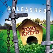 Toby Keith Album: “Unleashed” Toby Keith Album: “Unleashed”