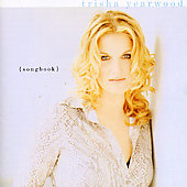 Trisha Yearwood Album: “Songbook” Trisha Yearwood Album: “Songbook”