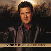 Vince Gill Album: “Next Big Thing”