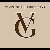 Vince Gill Album: “These Days [Box]”